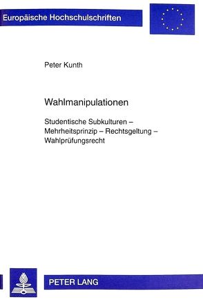 Wahlmanipulationen von Kunth,  Peter