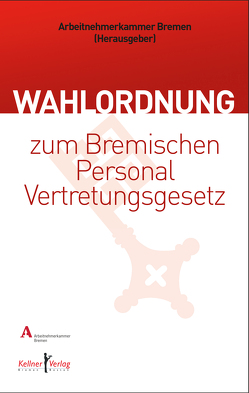 Wahlordnung zum Bremischen Personalvertretungsgesetz von Arbeitnehmerkammer Bremen