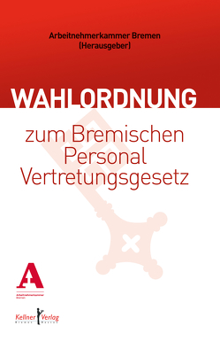 Wahlordnung zum Bremischen Personalvertretungsgesetz von Arbeitnehmerkammer Bremen