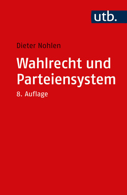 Wahlrecht und Parteiensystem von Nohlen,  Dieter