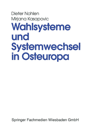 Wahlsysteme und Systemwechsel in Osteuropa von Kasapovic,  Mirjana, Nohlen,  Dieter