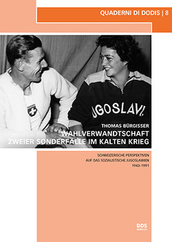 Wahlverwandtschaft zweier Sonderfälle im Kalten Krieg von Bürgisser,  Thomas