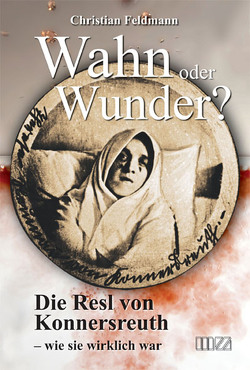 Wahn oder Wunder? von Feldmann,  Christian