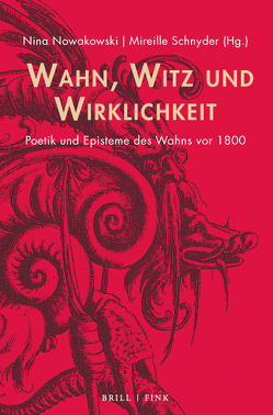 Wahn, Witz und Wirklichkeit von Bergengruen,  Maximilian, Frick,  Julia, Fuhrmann,  Daniela, Grütter,  Oliver, Knode,  Felix, Köbele,  Susanne, Lachmann,  Renate, Latifi,  Kalterina, Neuhaus,  Marco, Nowakowski,  Nina, Reichlin,  Susanne, Schnyder,  Mireille