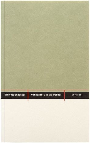 Wahnbilder und Wahrbilder von Blume,  Julia, Bose,  Günter Karl, Schweppenhäuser,  Hermann