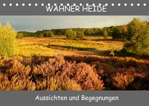 Wahner Heide – Aussichten und Begegnungen (Tischkalender 2022 DIN A5 quer) von Becker,  Bernd