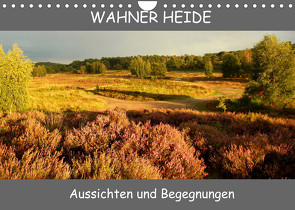 Wahner Heide – Aussichten und Begegnungen (Wandkalender 2022 DIN A4 quer) von Becker,  Bernd