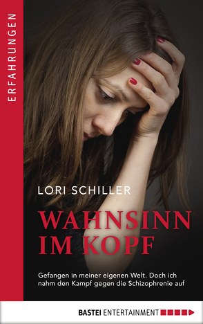 Wahnsinn im Kopf von Miedler,  Karin, Neugebauer,  Christine, Schiller,  Lori