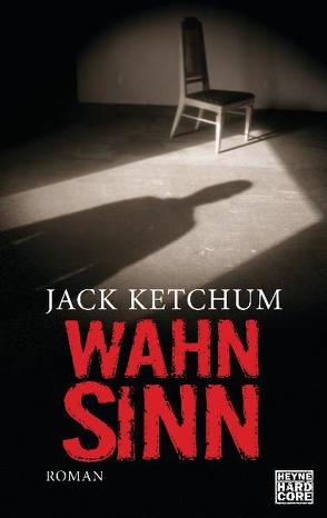 Wahnsinn von Ketchum,  Jack, Schmitz,  Ralf