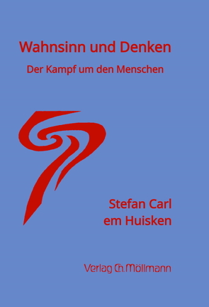 Wahnsinn und Denken von em Huisken,  Stefan Carl