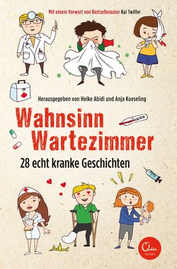 Wahnsinn Wartezimmer von Abidi,  Heike, Koeseling,  Anja