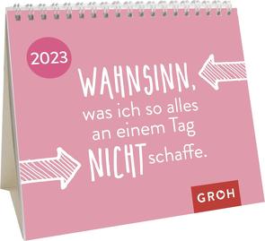 Wahnsinn, was ich so alles an einem Tag nicht schaffe. 2023 von Groh Verlag