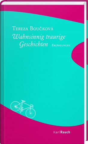 Wahnsinnig traurige Geschichten von Boučková,  Tereza, Hauck,  Raija