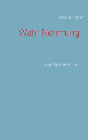 Wahr Nehmung von Kellner,  Stefanie