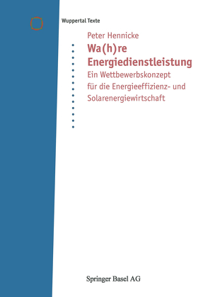 Wa(h)re Energiedienstleistung von Hennicke,  Peter