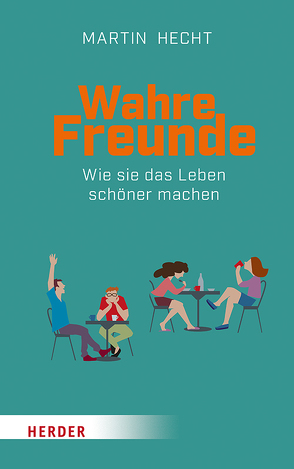 Wahre Freunde von Hecht,  Martin