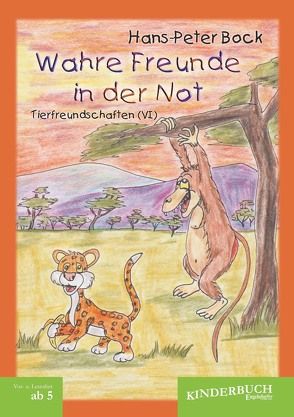 Wahre Freunde in der Not (Tierfreundschaften) – Band VI von Bock,  Hans-Peter, Gräfe,  Peter