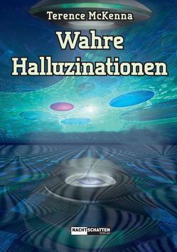 Wahre Halluzinationen von McKenna,  Terence