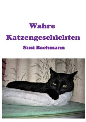 Wahre Katzengeschichten von Bachmann,  Susi