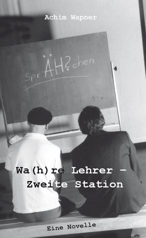 Wa(h)re Lehrer – Zweite Station von Wapner,  Achim