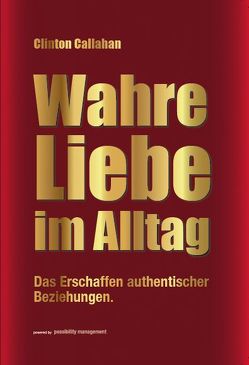 Wahre Liebe im Alltag von Callahan,  Clinton, Callahan,  Marion