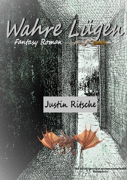 Wahre Lügen von Ritsche,  Justin