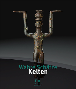 Wahre Schätze – Kelten von Benecke,  Christiane, Hoppe,  Thomas, Ludwig,  Katrin