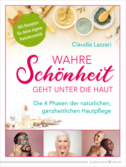 Wahre Schönheit geht unter die Haut von Lazzari,  Claudia