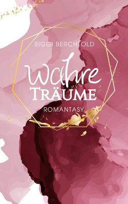 Wahre Träume (Vampire Lovestory) von Berchtold,  Biggi