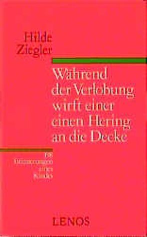 Während der Verlobung wirft einer einen Hering an die Decke von Ziegler,  Hilde