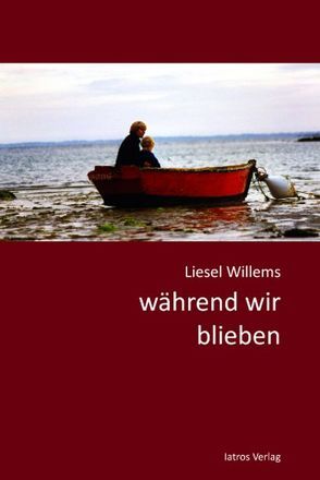 Während wir blieben von Willems,  Liesel