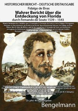 Wahrer Bericht über die Entdeckung von Florida durch Fernando de Souto 1539 – 1543. DEUTSCHE ERSTAUSGABE. von Bengelmann,  Knut, Bonvicini,  Valentino, Brunelli,  Giordano Cayetano, Elvas,  Fidalgo de, Rathgeber,  Walter, Reger,  Klaus, Scholz,  Barbara