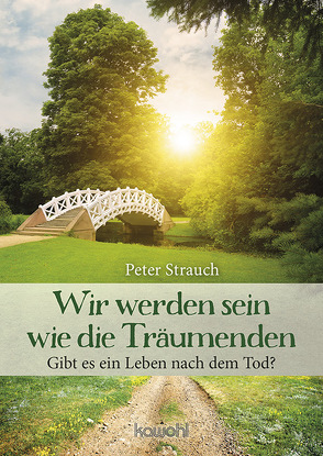 Wir werden sein wie die Träumenden von Strauch,  Peter
