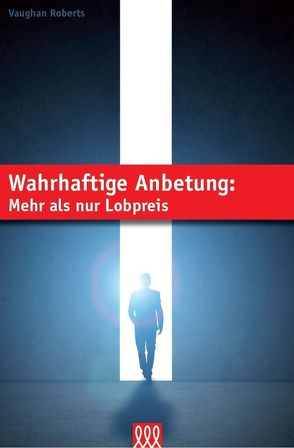 Wahrhaftige Anbetung von Roberts,  Vaughan