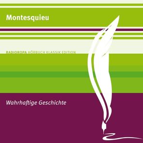 Wahrhaftige Geschichte von Mehne,  Julian, Montesquieu