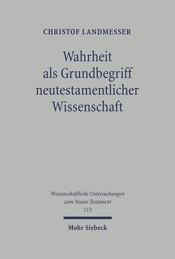 Wahrheit als Grundbegriff neutestamentlicher Wissenschaft von Landmesser,  Christof