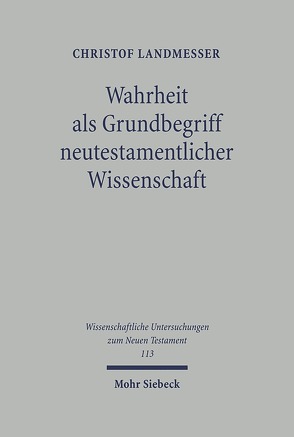 Wahrheit als Grundbegriff neutestamentlicher Wissenschaft von Landmesser,  Christof