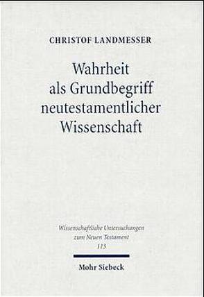 Wahrheit als Grundbegriff neutestamentlicher Wissenschaft von Landmesser,  Christof