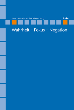 Wahrheit – Fokus – Negation von Blühdorn,  Hardarik, Lohnstein,  Horst