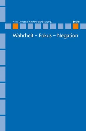 Wahrheit – Fokus – Negation von Blühdorn,  Hardarik, Lohnstein,  Horst