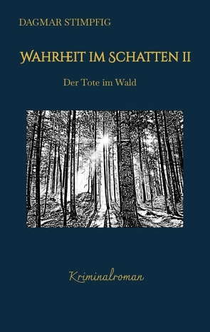 Wahrheit im Schatten 2, spannend und humorvoll, mit Herz, Kriminalroman, Serie von Stimpfig,  Dagmar