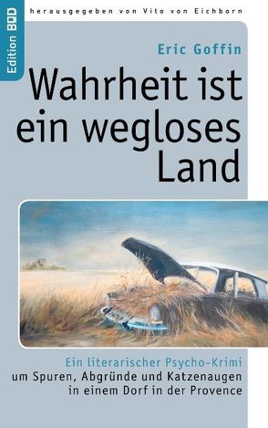 Wahrheit ist ein wegloses Land von Eichborn,  Vito von, Goffin,  Eric