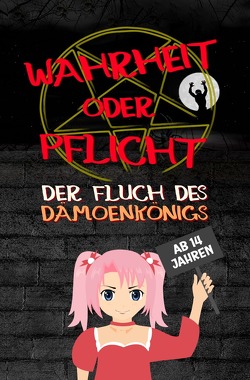 Wahrheit oder Pflicht | Der Fluch des Dämonenkönigs | Ab 14 Jahren von Chmiel,  Daniel