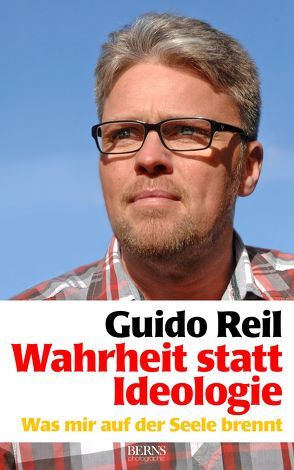 Wahrheit statt Ideologie von Reil,  Guido