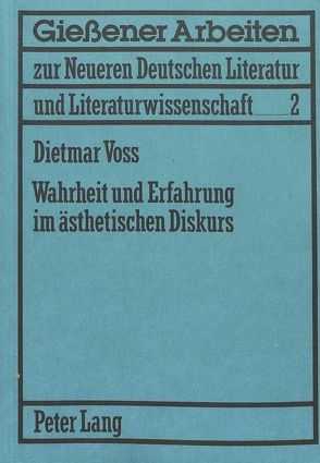 Wahrheit und Erfahrung im ästhetischen Diskurs von Voss,  Dietmar