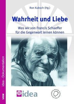 Wahrheit und Liebe von Kubsch,  Ron, Schirrmacher,  Thomas