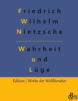 Wahrheit und Lüge von Gröls-Verlag,  Redaktion, Nietzsche,  Friedrich Wilhelm