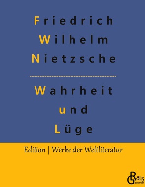 Wahrheit und Lüge von Gröls-Verlag,  Redaktion, Nietzsche,  Friedrich Wilhelm