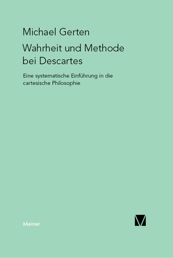 Wahrheit und Methode bei Descartes von Gerten,  Michael