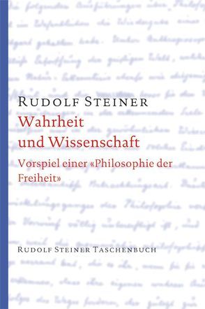 Wahrheit und Wissenschaft von Steiner,  Rudolf